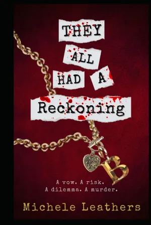 They All Had A Reckoning: A vow. A risk. A dilemma. A murder. (They All Had A Reason.) Hardcover  November 4, 2023